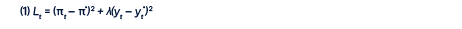 (1) The loss is equal to the squared deviation in inflation from the target plus lambda times the squared output gap.